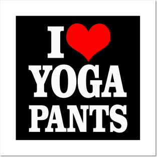 I Heart Yoga Pants Posters and Art